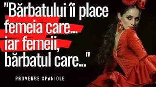 Proverbe și zicători spaniole incredibil de &icirc;nțelepte. Toată lumea trebuie să le audă!