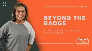 Beyond The Box #6 - Beyond the Badge - When Abandonment Turn Into Inspiration