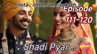 Shadi pyar Ep 111-120 || shadi pyar pocket fm story storiesinhindi #pocketfmhindistory