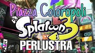 Perlustra piazza coloropoli - Splatoon 3