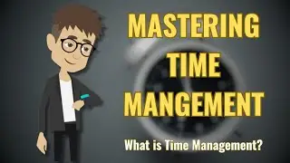 Introduction to Time Management - Module 1, Section 1 - Understanding Time Management