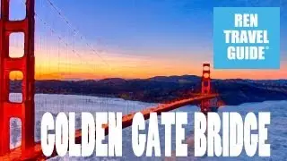 The Golden Gate Bridge -  Ren Travel Guide Travel Video