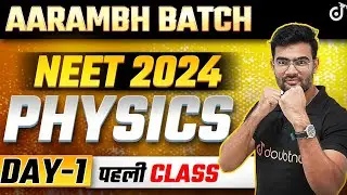 Aarambh Batch Day - 1 NEET 2024 Physics Class | NEET 2024 Physics Chapter 1 | NEET 2024 Hindi Medium