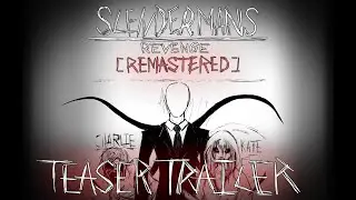 Slenderman's Revenge [REMASTERED] Teaser Trailer