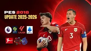WOW! PATCH PES 2018 2025/2026 TERBARU 🔥 TIMNAS INDONESIA & BRI LIGA 1 | UPDATE SEMUA LIGA