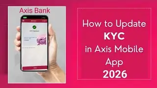 Axis Bank Re KYC update online 2026 | How to update kyc in axis bank | axis bank online re kyc