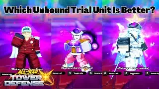 Which Unbound Trial Unit Is Better TRIAL 1/2/3 Frieza/Akainu/Esdeath All Star Tower Defense X ASTD X
