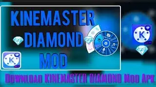Kinemaster Diamond Mod Apk | No watermark | Latest Kinemaster Apk 2018
