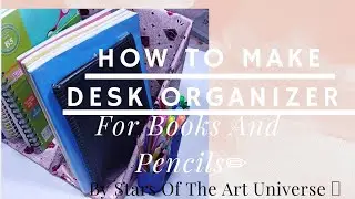 How to make a table organizer for books and pencils in 7 minutes (@astranova-x )