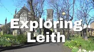 Exploring historic LEITH, Scotland