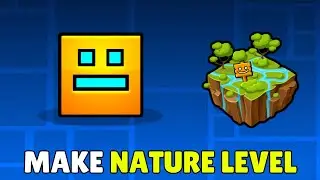 How To Make A Nature Level In Geometry Dash (2025) - Full Guide