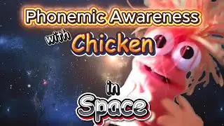 Chicken in Space; Learning phonemic awareness skills with the lovable orange puppet Chicken