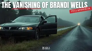 MISSING: The Unsettling Disappearance of Brandy Wells | Texas True Crime Mystery