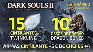 Dark Souls 2 - COMO FICAR OP NO INÍCIO - Armas de Cintilante no MÁXIMO e de Osso de Dragão no +4