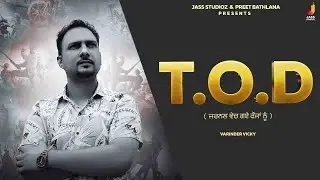 T.O.D (Full Video) Varinder Vicky | Punjabi Songs 2022 | Jass Studioz