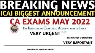 Breaking News | ICAI biggest Announcement | CA Exam may 2022 | Must watch video |