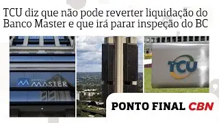 Ap&oacute;s pol&ecirc;micas, TCU diz que n&atilde;o pode reverter liquida&ccedil;&atilde;o do Banco Master e vai parar inspe&ccedil;&atilde;o do BC