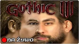 🔴 GOTHIC TRZECI BEZI RĄBAŁ ZGNIŁE ŚMIECI 🤢 GOTHIC 3  ☠  LIVESTREAM 5️⃣9️⃣🔥