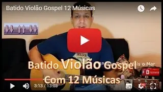 🎵 Batidas de Violão 12 Músicas de Exemplo Ritmo Usado nos Louvores Violão Gospel