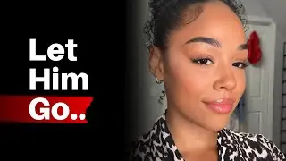Let Him Go: Why Low-Effort Men Lose High-Value Women. - Mariah Noel | ᴸⁱˢᵗᵉⁿ ᴺᵒʷ