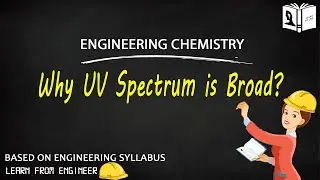 Why UV Spectrum is Broad? | Engineering Chemistry | KTU | Learn To Live | Learn From Engineer