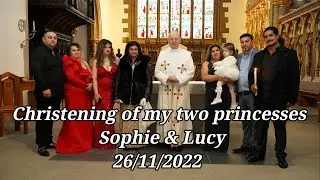 Christening of my two Princesses  Sophie & Lucy 26/11/2022