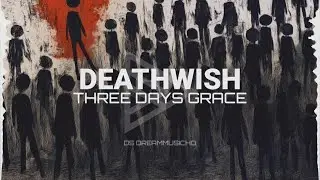 Three Days Grace - Deathwish (Lyrics)