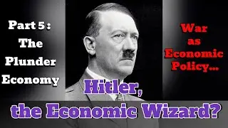 Hitler, the Economic Wizard? The Plunder Economy
