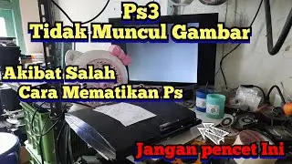 Ps3 Slim Tidak Muncul Gambar..! Akibat Salah Dalam mematikan Ps3, Menekan Tombol Power Langsung