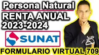 Declarar Renta Persona Natural 2023-2024 Formulario 709 SUNAT Renta Anual Formulario Virtual 709