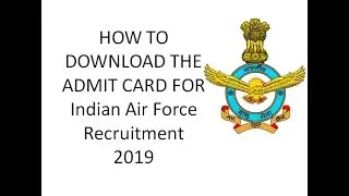 HOW TO DOWNLOAD THE ADMIT CARD FOR Indian Air Force Recruitment 2019 || BEST WAY TO STUDY