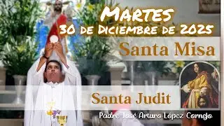 ✅ MISA DE HOY martes 30 de Diciembre del 2025 - Padre Arturo Cornejo