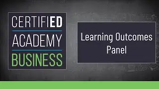CERTIFIED Academy-Business: Learning Outcomes Panel