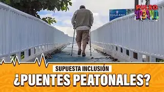 Los Puentes Peatonales de Canc&uacute;n no son inclusivos &iquest;Podr&iacute;as subir en silla de ruedas? I Pulso Urbano