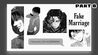 [ Levi x Y/N] | Fake Marriage | PART 8