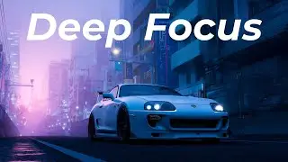 [EDM Chill Mix] Deep Focus | Coding & Creative Work | 2 Hours 20 Minutes of Late Night Tokyo Flow