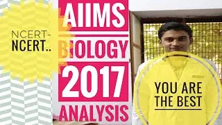 AIIMS BIOLOGY 2017 PAPER ANALYSIS