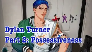 MeChat - Dylan Turner  - Part 2: Possessiveness 💃🏻🕺🎵- 💎gems unlocked
