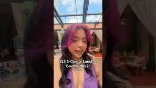 A $25 3-Course Lunch in Beverly Hills?! Pt. 1 🤗💓 #food #foodie #foodreview