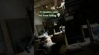 Squatter Encounter in Abandoned School