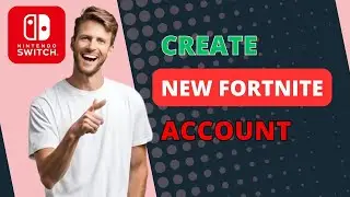 How To Create A New Fortnite Account On Your Nintendo Switch | Step by Step
