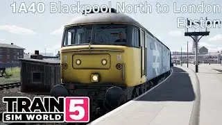 1A40 Blackpool North to London Euston - Blackpool Branches - Class 47 - Train Sim World 5