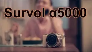 &alpha;5000 de Sony : Lancement vid&eacute;o officiel