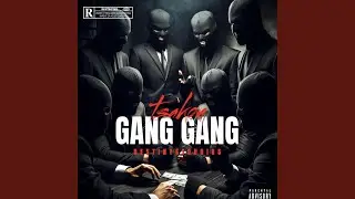 GANG GANG