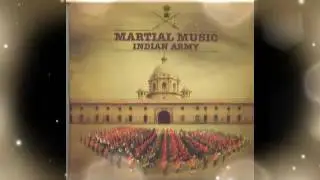 MARTIAL MUSIC - INDIAN ARMY
