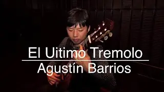 最後のトレモロ/A.バリオス(El Uitimo Tremolo/Agustín Barrios)ー佐藤 雅也(Masaya Sato)