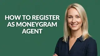 How to Register as Moneygram Agent - Julia'sTutorials