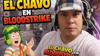 EL CHAVO EN BLOODSTRIKE