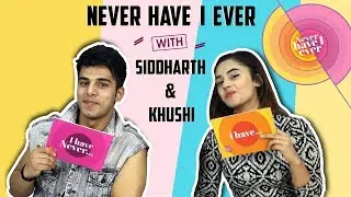 Never Have I Ever With Punchbeat Fame Siddharth Sharma And Khushi Joshi | Exclusive