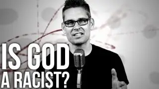 317. Is God A Racist?